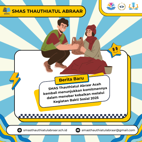 Kegiatan Bakti Sosial SMAS Thauthiatul Abraar Aceh 2025