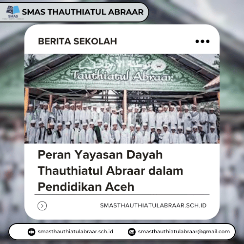 Peran Yayasan Dayah Thauthiatul Abraar dalam Pendidikan Aceh