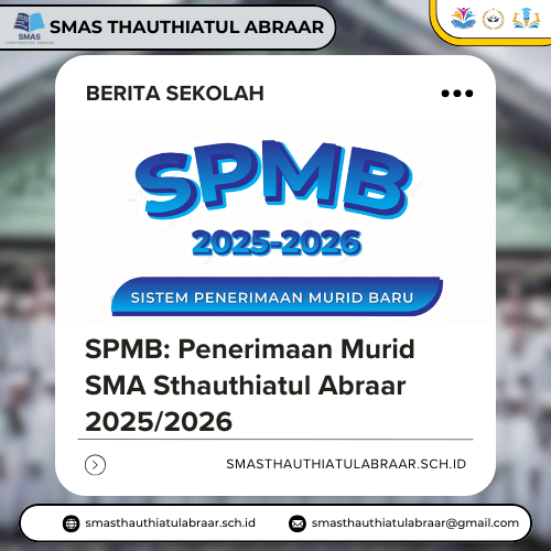 SPMB: Penerimaan Murid SMA Sthauthiatul Abraar 2025/2026